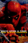 Once Upon a Time: The Super Heroes Movie Streaming Online