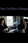 Once You Meet a Stranger Movie Streaming Online