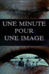 One Minute For One Image Movie Streaming Online