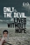 Only the Devil Lives Without Hope Movie Streaming Online