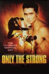 Only the Strong Movie Streaming Online