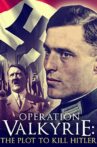 Operation Valkyrie: The Stauffenberg Plot to Kill Hitler Movie Streaming Online