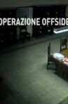 Operazione Offside Movie Streaming Online