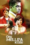 Oru Melliya Kodu Movie Streaming Online