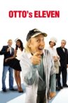 Otto's Eleven Movie Streaming Online
