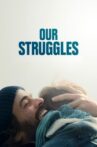 Our Struggles Movie Streaming Online