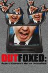 Outfoxed: Rupert Murdoch's War on Journalism Movie Streaming Online