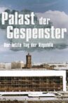 Palast der Gespenster: Der letzte Jahrestag der DDR Movie Streaming Online