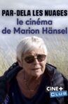 Par-delà les nuages – Le cinéma de Marion Hänsel Movie Streaming Online