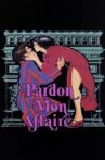 Pardon Mon Affaire Movie Streaming Online