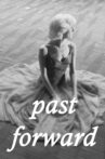 Past Forward Movie Streaming Online