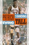 Patrick Ewing - Standing Tall Movie Streaming Online