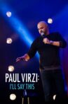 Paul Virzi: I'll Say This Movie Streaming Online