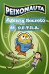 Peixonauta - Agente Secreto da O.S.T.R.A. Movie Streaming Online