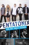 Pentatonix: On My Way Home Movie Streaming Online