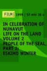 People of the Seal, Part 2: Eskimo Winter Movie Streaming Online