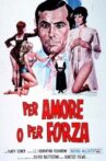 Per amore o per forza Movie Streaming Online