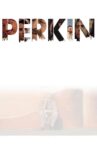 Perkin Movie Streaming Online
