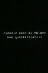 Piccole cose di valore non quantificabile Movie Streaming Online