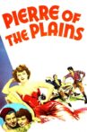 Pierre of the Plains Movie Streaming Online