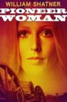 Pioneer Woman Movie Streaming Online