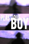 Plastique Boy Movie Streaming Online