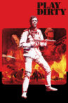 Play Dirty Movie Streaming Online