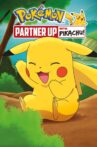 Pokemon: Partner Up With Pikachu! Movie Streaming Online