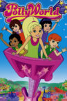 Polly Pocket: Polly World Movie Streaming Online