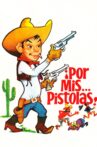 Por mis pistolas Movie Streaming Online