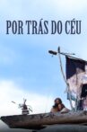 Por Trás do Céu Movie Streaming Online