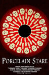 Porcelain Stare Movie Streaming Online