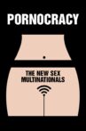 Pornocracy: The New Sex Multinationals Movie Streaming Online