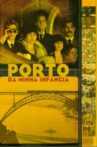 Porto of My Childhood Movie Streaming Online