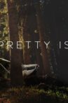 Pretty Is Movie Streaming Online