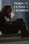 Prima le donne e i bambini Movie Streaming Online