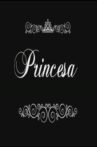 Princesa Movie Streaming Online