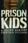 Prison Kids: A Crime Against America's Children Movie Streaming Online