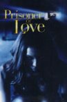 Prisoner of Love Movie Streaming Online