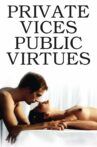 Private Vices, Public Virtues Movie Streaming Online