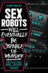 PROGRESS Chapter 97: Sex Robots Will Eventually Be Capable Of Murder Movie Streaming Online