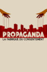 Propaganda: Engineering Consent Movie Streaming Online