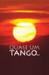 Quase Um Tango... Movie Streaming Online