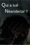 Qui a tué Neandertal ? Movie Streaming Online