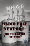 Radio Free Newport: The True Story of WNOP Movie Streaming Online