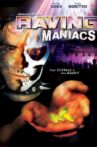 Raving Maniacs Movie Streaming Online