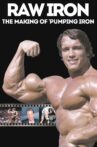 Raw Iron: The Making of 'Pumping Iron' Movie Streaming Online