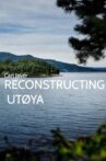 Reconstructing Utøya Movie Streaming Online