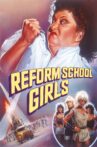Reform School Girls Movie Streaming Online