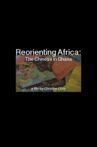 ReOrienting Africa: The Chinese in Ghana Movie Streaming Online
